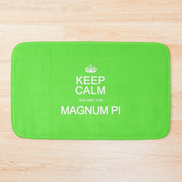 Item preview, Keep Calm and wait for Magnum P.I. designed and sold by Normbot2000.
