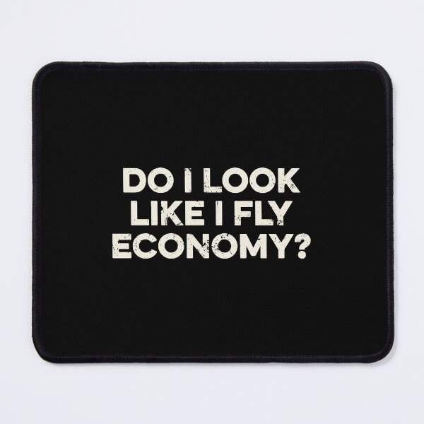 Item preview, Do I Look Like I Fly Economy designed and sold by wulanivtiany.
