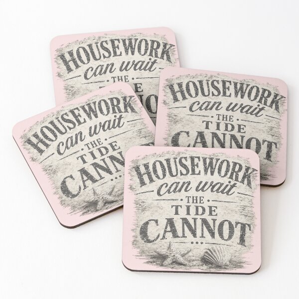 Item preview, Housework can wait. The tide cannot. designed and sold by LJBEYES.
