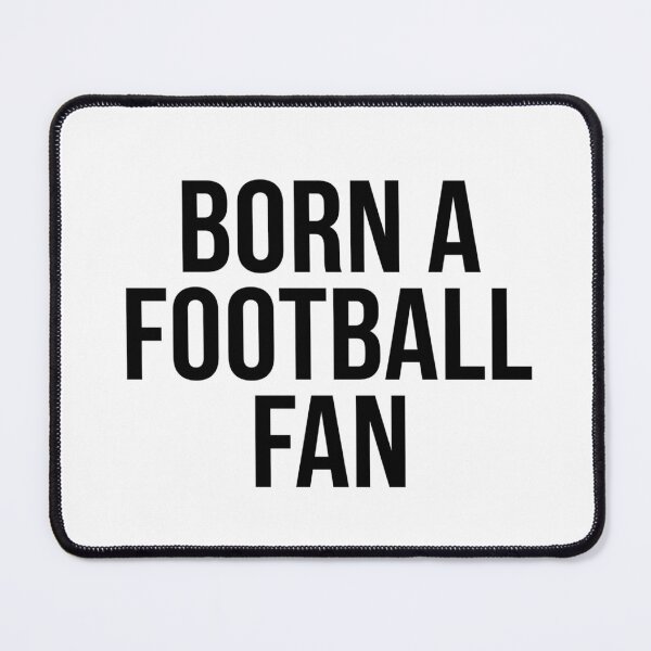 Item preview, Born A Football Fan Shirt | Football Supporter Apparel designed and sold by Boldna.
