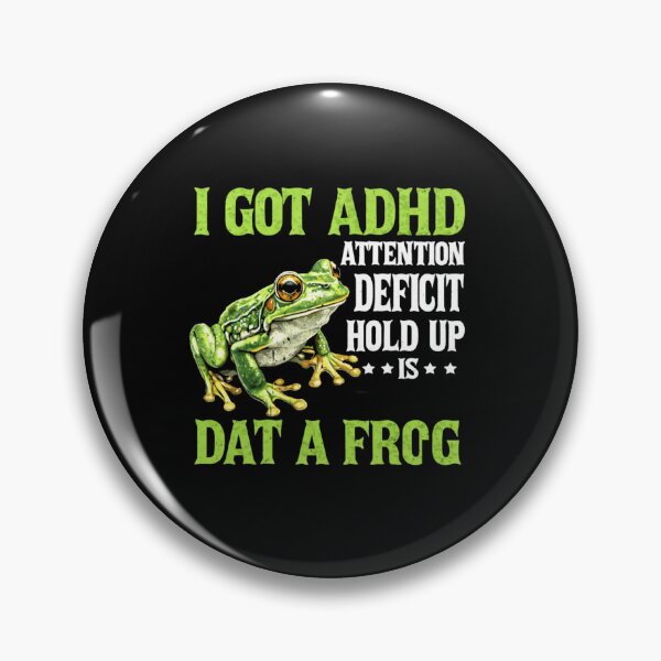 Item preview, I Got ADHD Attention Deficit Hold Up Is Dat a Frog Funny Meme Art designed and sold by MiALopezArt.