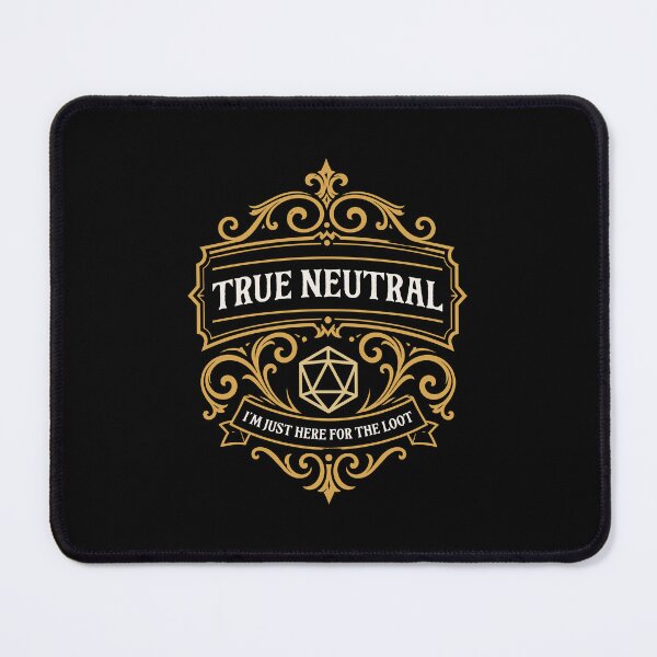 Item preview, True Neutral Im Just Here for the Loot designed and sold by pixeptional.