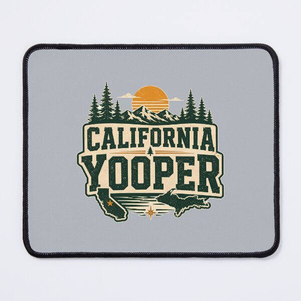 Item preview, California Yooper - Dedicated to those Yoopers whose presence in the state is enriching the lives of Californians designed and sold by 2BrokeYoopers.