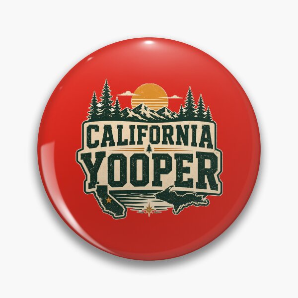 Item preview, California Yooper - Dedicated to those Yoopers whose presence in the state is enriching the lives of Californians designed and sold by 2BrokeYoopers.