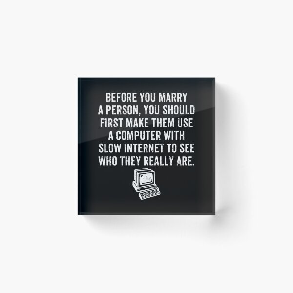 Item preview, Before You Marry A Person, You Should First Make Them Use A Computer With Slow Internet - Funny Saying designed and sold by enyqarelsa.