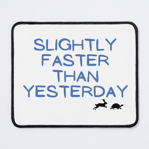 Item preview, Slightly Faster Than Yesterday (Running) designed and sold by RunningWhiskers.
