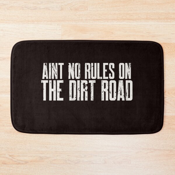 Item preview, AIN'T NO RULES ON THE DIRT ROAD | ANOMALY HUMOR SERIES – BACKROAD EDITION designed and sold by WitLounge.