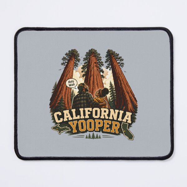 Item preview, California Yooper - Dedicated to those Yoopers whose presence in the state is enriching the lives of Californians designed and sold by 2BrokeYoopers.
