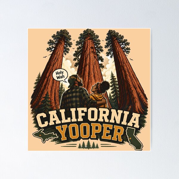 Item preview, California Yooper - Dedicated to those Yoopers whose presence in the state is enriching the lives of Californians designed and sold by 2BrokeYoopers.