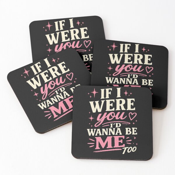 Item preview, If I were You I'd Wanna Be Me Too designed and sold by INKRebelGraphic.