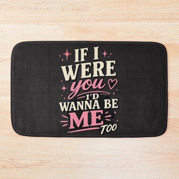Item preview, If I were You I'd Wanna Be Me Too designed and sold by INKRebelGraphic.