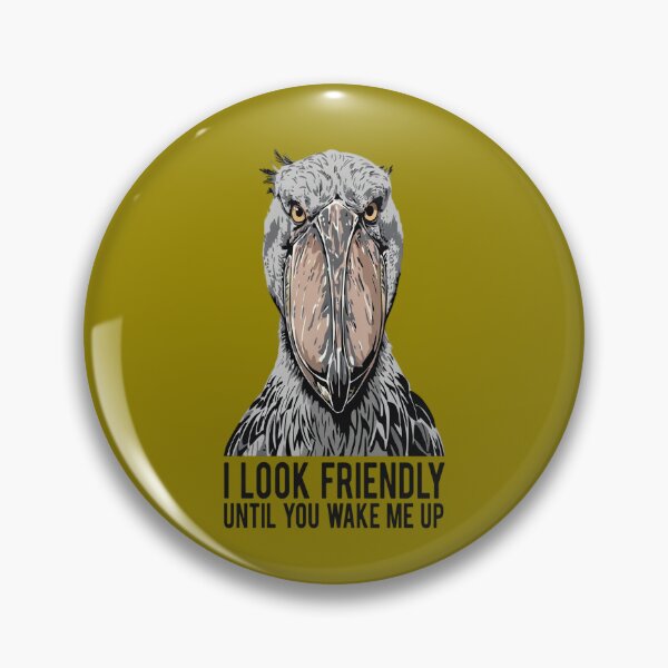 Item preview, Shoebill Stork I Look Friendly Until You Wake Me Up Exotic Bird Gift designed and sold by Max Store.