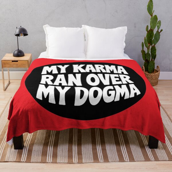 Item preview, My Karma Ran Over My Dogma designed and sold by Psychedelic Shack.