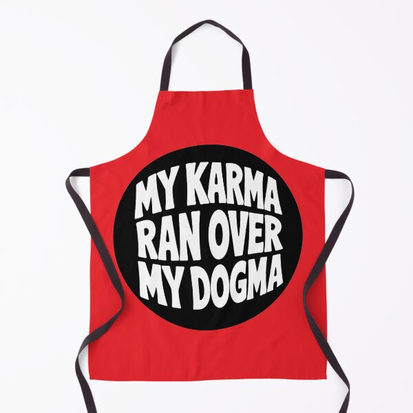 Item preview, My Karma Ran Over My Dogma designed and sold by Psychedelic Shack.