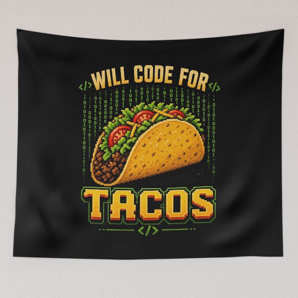 Item preview, Will Code for Tacos designed and sold by zoes-ink.