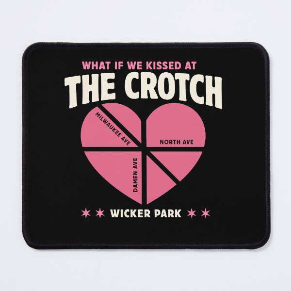Item preview, What If We Kissed At The Crotch Wicker Park designed and sold by LOUP-SOLI.