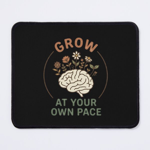 Item preview, Grow At Your Own Pace Blooming Brain Flowers Mental Health designed and sold by V-ZRO.