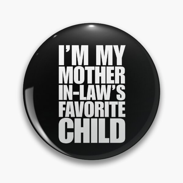Item preview, Im My Mother In Laws Favorite Child designed and sold by Dondonmart.