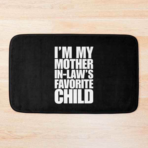 Item preview, Im My Mother In Laws Favorite Child designed and sold by Dondonmart.