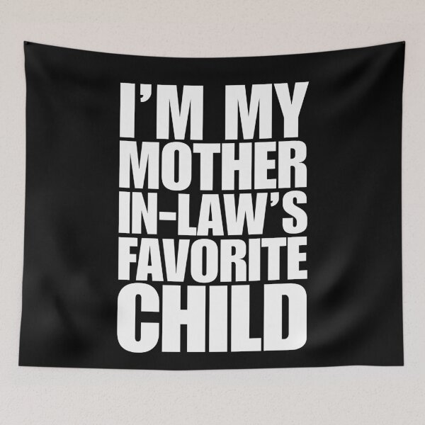 Item preview, Im My Mother In Laws Favorite Child designed and sold by Dondonmart.