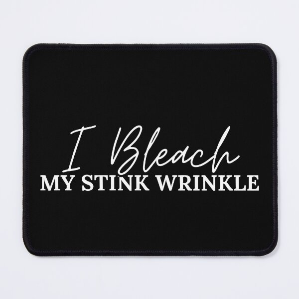 Item preview, Funny Offensive I Bleach My Stink Wrinkle designed and sold by Dondonmart.