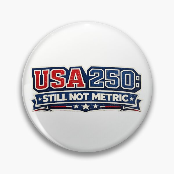 Item preview, USA 250 Still Not Metric Funny Patriotic America 250 designed and sold by BestKindStudio.