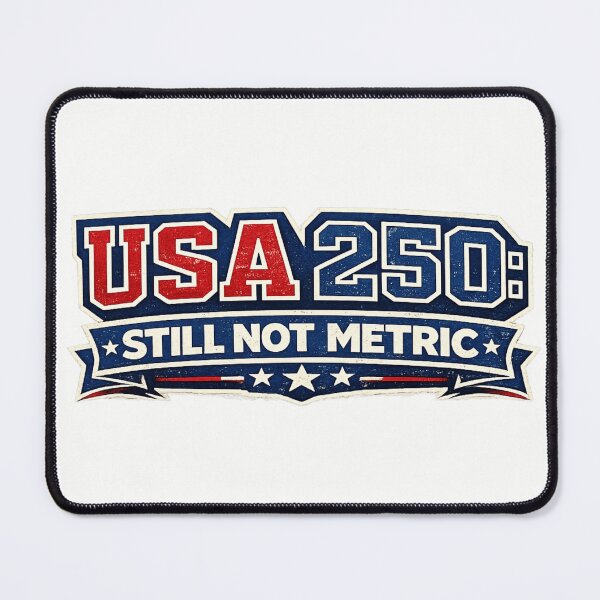 Item preview, USA 250 Still Not Metric Funny Patriotic America 250 designed and sold by BestKindStudio.