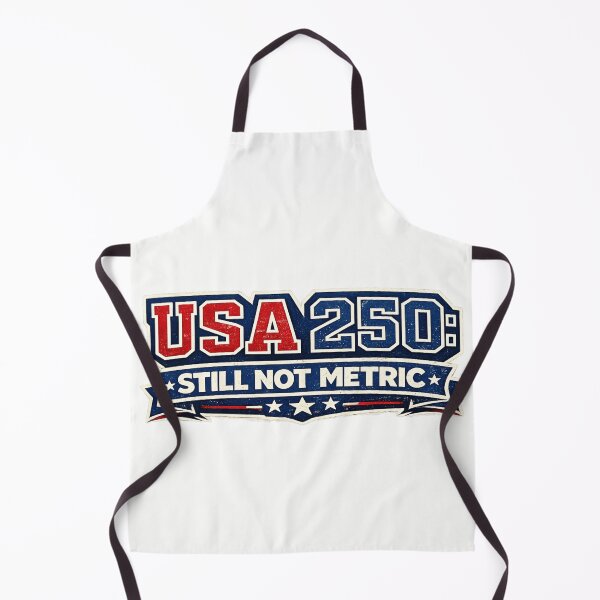 Item preview, USA 250 Still Not Metric Funny Patriotic America 250 designed and sold by BestKindStudio.