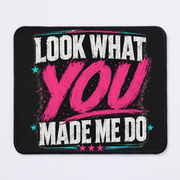 Item preview, Look What You Made Me Do designed and sold by INKRebelGraphic.
