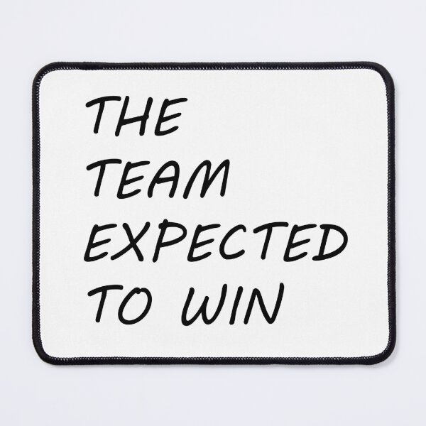 Item preview, The Team Expected To Win designed and sold by NAMASTHE WORLD.