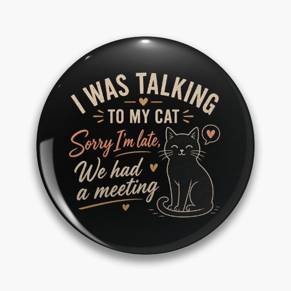 Item preview, I Was Talking To My Cat Sorry I'm Late Funny Black Cat Lover Gift designed and sold by NeO² Studio.