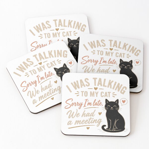 Item preview, I Was Talking To My Cat Sorry I'm Late Funny Black Cat Lover Gift designed and sold by NeO² Studio.