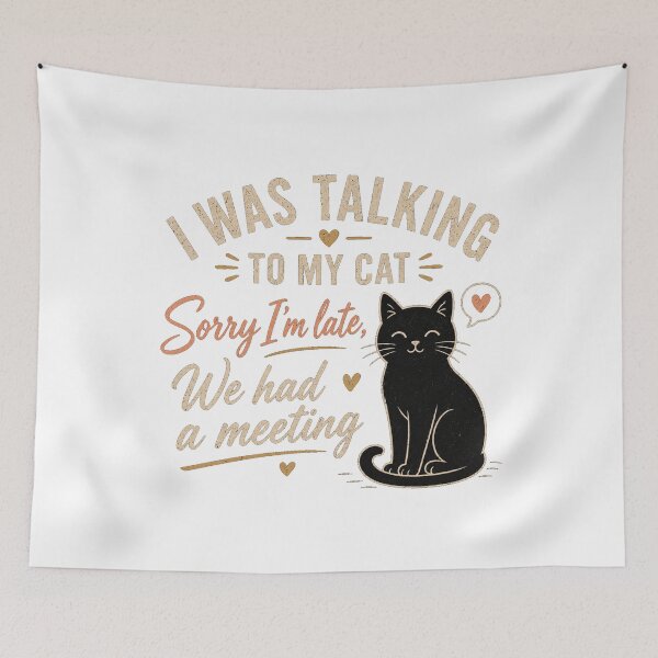 Item preview, I Was Talking To My Cat Sorry I'm Late Funny Black Cat Lover Gift designed and sold by NeO² Studio.