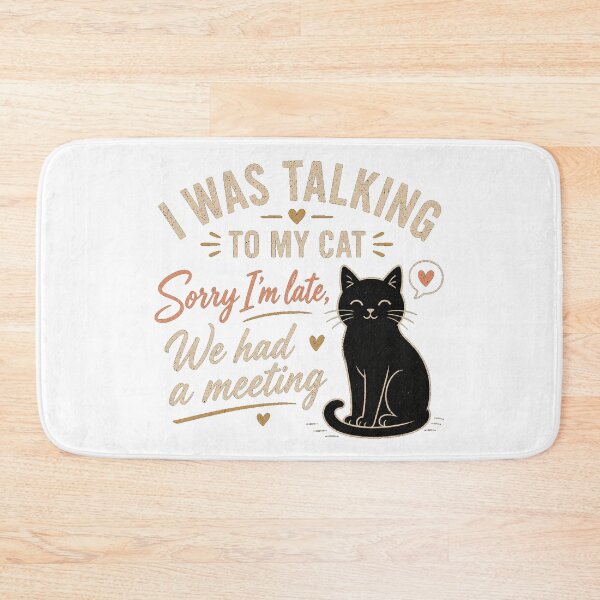 Item preview, I Was Talking To My Cat Sorry I'm Late Funny Black Cat Lover Gift designed and sold by NeO² Studio.