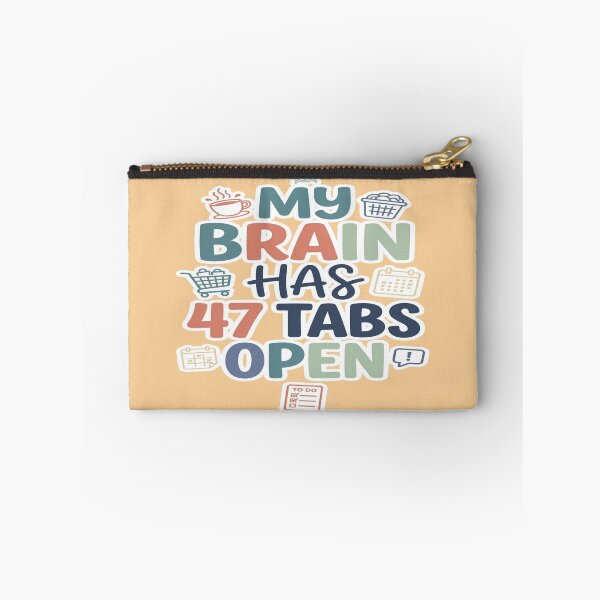 Item preview, My Brain Has 47 Tabs Open Funny Mental Load design designed and sold by Soft Strength Studio.