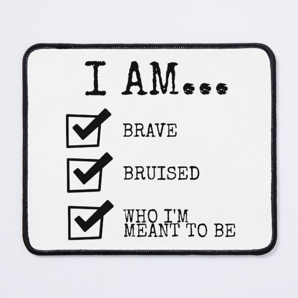 Item preview, I Am Brave, Bruised, Who I'm Meant To Be designed and sold by BrambleBox.