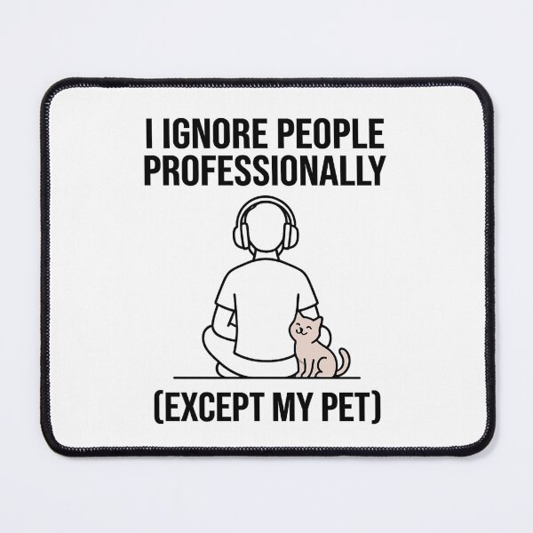 Item preview, I Ignore People Professionally Shirt | Funny Pet Lover Humor designed and sold by Safe Haven Pets.