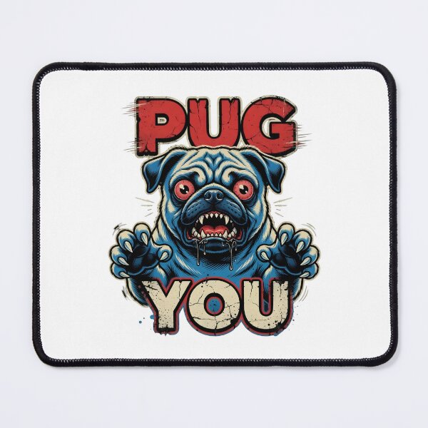 Item preview, Pug You Funny Aggressive Pug Art designed and sold by TshirtsOnline-.