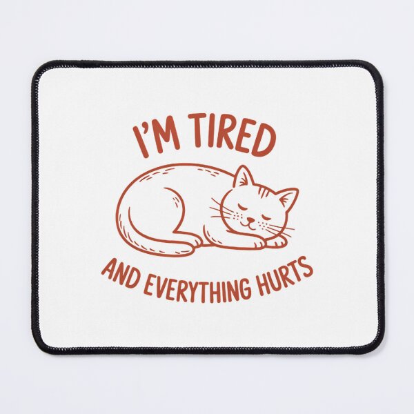 Item preview, I’m Tired And Everything Hurts Cute Cat Lazy Kitty Sleepy Cat Pet Person designed and sold by sailorjessiArt.