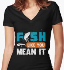 Fish Like You Mean It Women's Fitted V-Neck T-Shirt