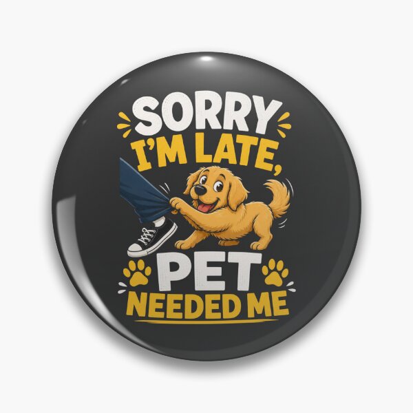 Item preview, Sorry I’m Late Pet Needed Me Shirt | Funny Dog Lover Humor designed and sold by Safe Haven Pets.