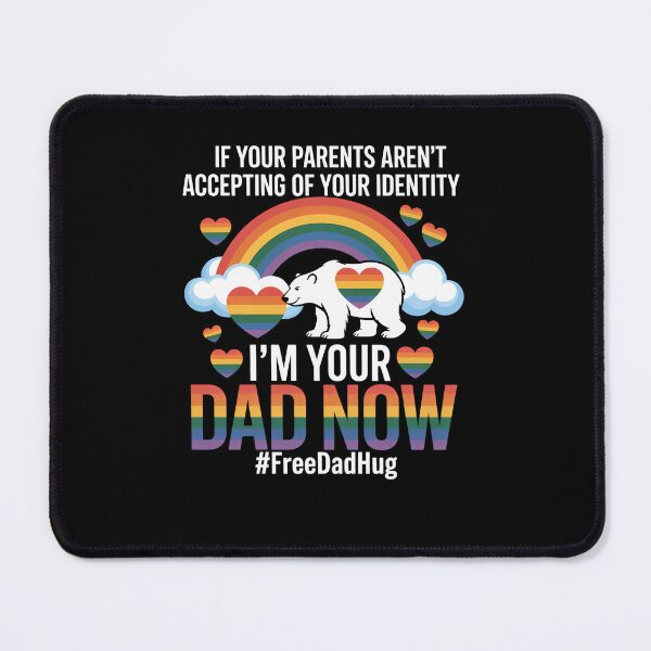 Item preview, I'm Your Dad Now Free Dad Hug LGBT Supporter LGBT Bear Lover designed and sold by sailorjessiArt.