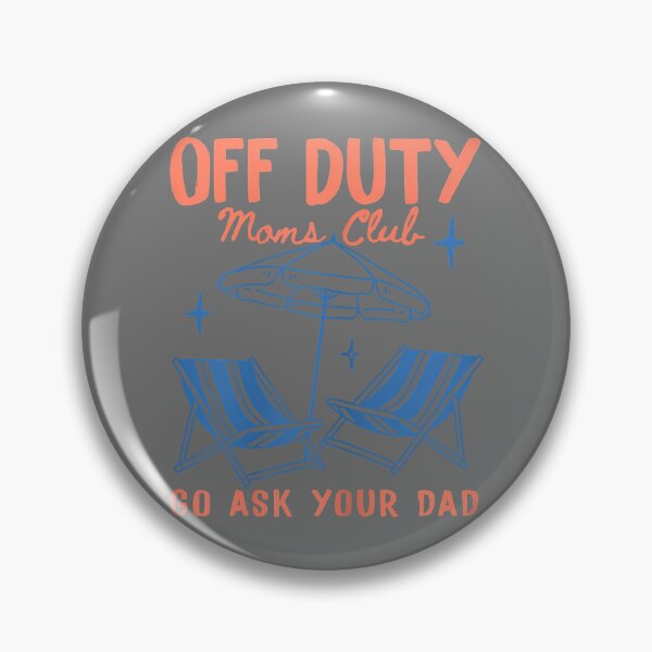 Item preview, Off Duty Moms Club Go Ask Your Dad Mother's Day Funny Mom designed and sold by KristineLi.