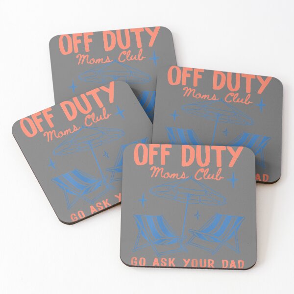 Item preview, Off Duty Moms Club Go Ask Your Dad Mother's Day Funny Mom designed and sold by KristineLi.