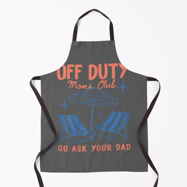 Item preview, Off Duty Moms Club Go Ask Your Dad Mother's Day Funny Mom designed and sold by KristineLi.