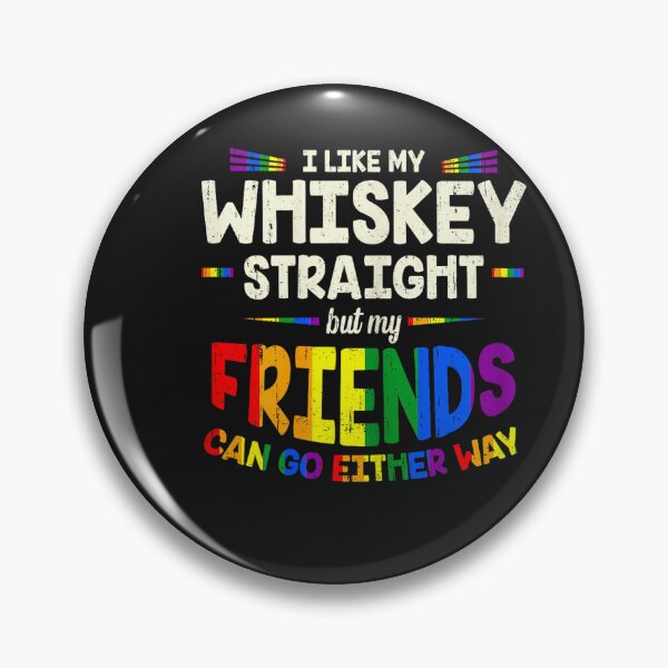 Item preview, Funny Whiskey Straight Friends LGBT Gay Pride Ally Men Women designed and sold by FrankIsabel.