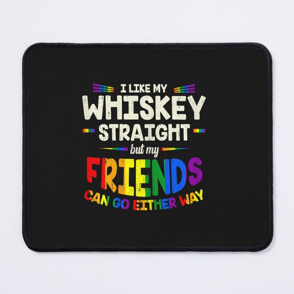 Item preview, Funny Whiskey Straight Friends LGBT Gay Pride Ally Men Women designed and sold by FrankIsabel.