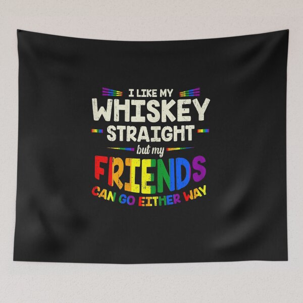 Item preview, Funny Whiskey Straight Friends LGBT Gay Pride Ally Men Women designed and sold by FrankIsabel.