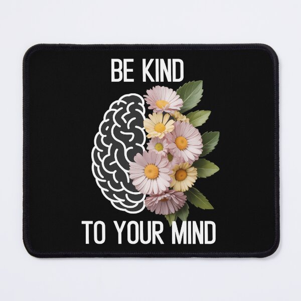 Item preview, Inspirational Mental Health Be Kind To Your Mind designed and sold by sailorjessiArt.