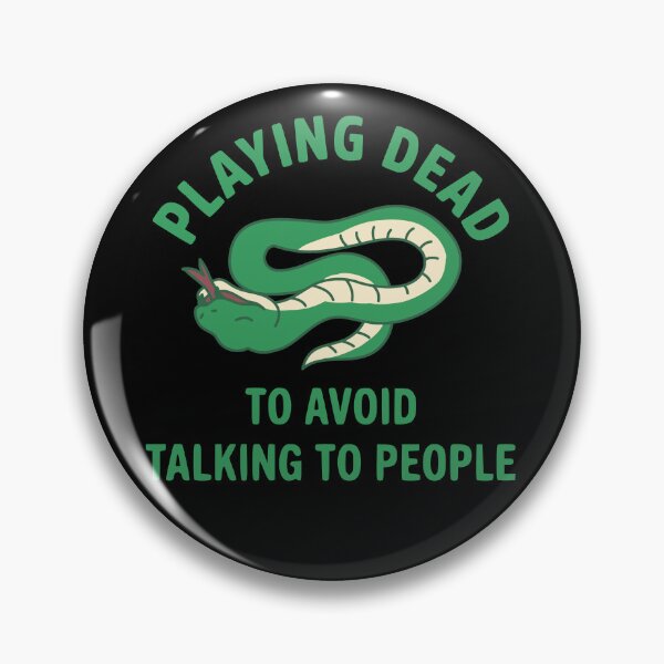 Item preview, Funny Snake Quote "Playing Dead to Avoid Talking to People" designed and sold by FandomizedRose.